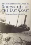 The Comprehensive Guide to Shipwrecks of The East Coast Volume One cover