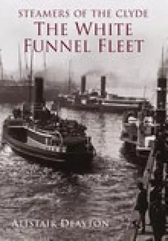 Steamers of the Clyde: The White Funnel Fleet cover