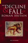 The Decline and Fall of Roman Britain cover