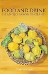 Food and Drink in Anglo-Saxon England cover