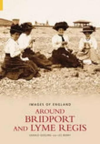 Around Bridport and Lyme Regis: Images of England cover