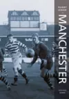 Rugby League in Manchester cover