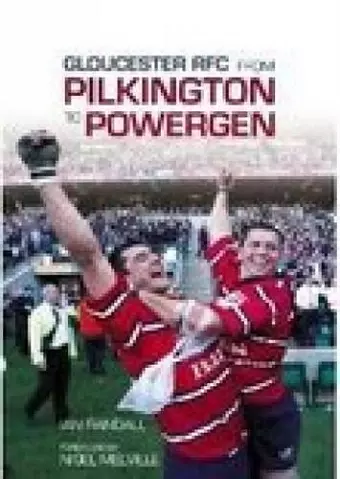 Gloucester RFC from Pilkington to Powergen cover