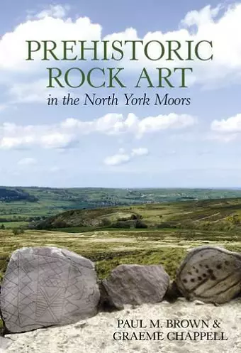 Prehistoric Rock Art in the North Yorkshire Moors cover