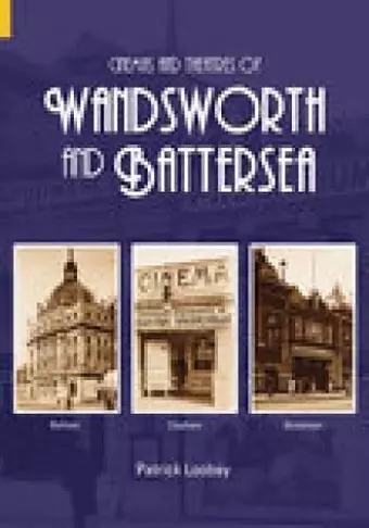 Cinemas and Theatres of Wandsworth and Battersea cover