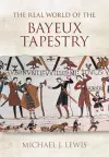The Real World of the Bayeux Tapestry cover