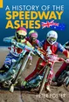 A History of the Speedway Ashes cover