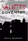 Haunted Coventry cover