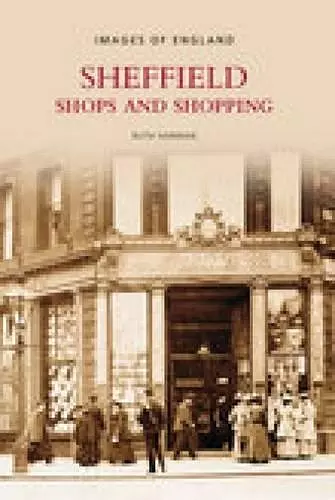 Sheffield Shops and Shopping: Images of England cover