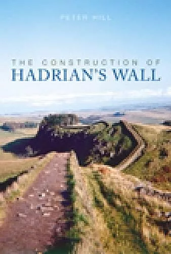 The Construction of Hadrian's Wall cover