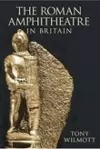 The Roman Amphitheatre in Britain cover