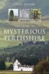 The Guide to Mysterious Perthshire cover