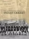 The Illustrated History of Indian Cricket cover