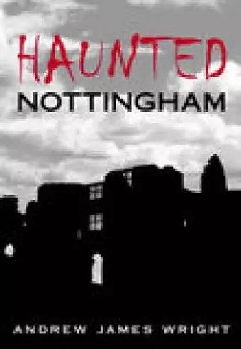 Haunted Nottingham cover