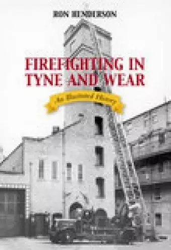 Firefighting in Tyne and Wear cover