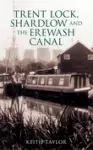 Trent Lock, Shardlow and the Erewash Canal cover