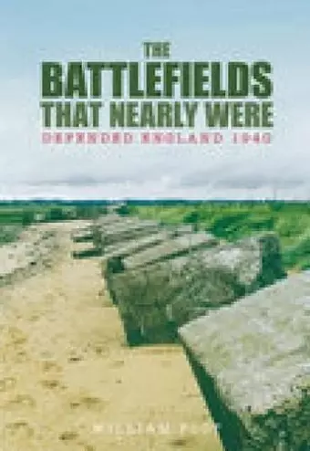 The Battlefields That Nearly Were cover