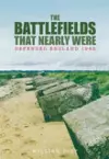 The Battlefields That Nearly Were cover