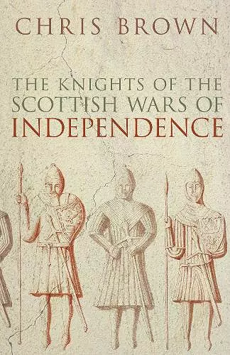 The Knights of the Scottish Wars of Independence cover