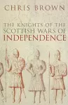 The Knights of the Scottish Wars of Independence cover