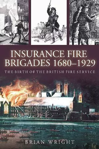 Insurance Fire Brigades 1680-1929 cover