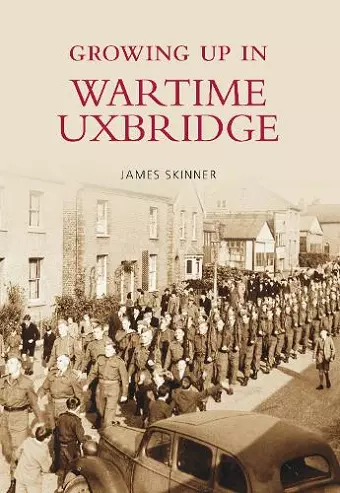 Growing Up in Wartime Uxbridge cover