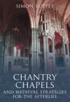 Chantry Chapels and Medieval Strategies for the Afterlife cover