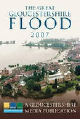 The Great Gloucestershire Flood 2007 cover