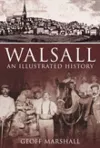 Walsall: An Illustrated History cover