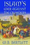 Islam's War Against the Crusaders cover