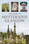 The Guide to Mysterious Glasgow cover