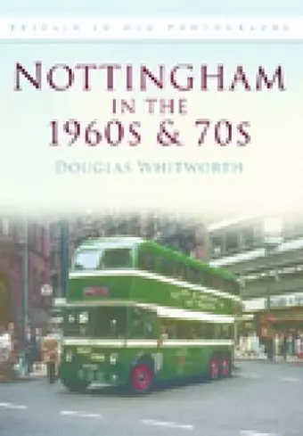 Nottingham in the 1960s and 70s cover