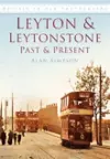 Leyton and Leytonstone Past and Present cover