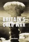 Britain's Cold War cover