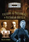 Prisons and Prisoners in Victorian Britain cover