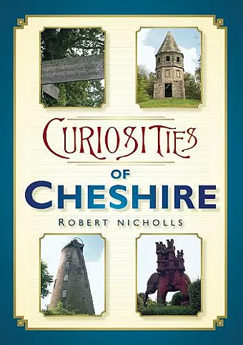 Curiosities of Cheshire cover