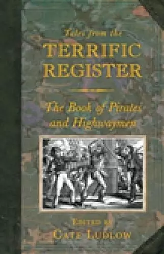 Tales from the Terrific Register: The Book of Pirates and Highwaymen cover