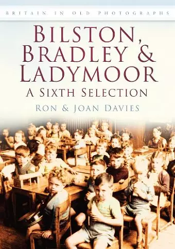 Bilston, Bradley and Ladymoor: A Sixth Selection cover