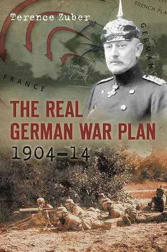 The Real German War Plan, 1904-14 cover