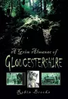 A Grim Almanac of Gloucestershire cover