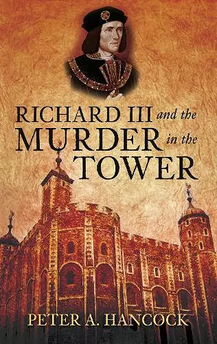 Richard III and the Murder in the Tower cover