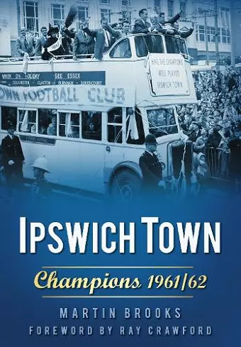 Ipswich Town: Champions 1961/62 cover