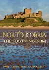 Northumbria: The Lost Kingdom cover