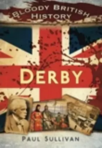 Bloody British History Derby cover