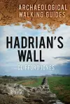 Hadrian's Wall: Archaeological Walking Guides cover