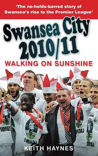 Swansea City 2010/11: Walking on Sunshine cover