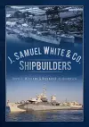 J. Samuel White & Co., Shipbuilders cover