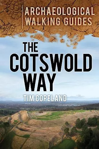 The Cotswold Way: Archaeological Walking Guides cover