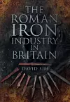 The Roman Iron Industry in Britain cover