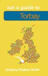 Not a Guide to: Torbay cover